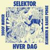 Klumben & Raske Penge : Selektor/hver dag
