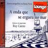 V/A / Jobim, Antonio Carlos / Blanco, Billy : A Onda Que Se Ergueu No Mar [Novos Mergulhos Na Bossa Nova]