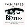 Beatles -tribute / Panpipes : Play The Beatles Volume 1
