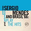 Mendes, Sergio / Sergio Mendes & Brasil '66 : Play The Hits