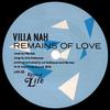 Villa Nah : Remains Of Love / Benny's Burning