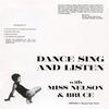 Miss Nelson & Bruce : Dance Sing And Listen