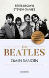 Beatles / Brown, Peter / Gaines, Steven : The Beatles - Omin sanoin