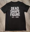 Dead Shape Figure : Est. 2004