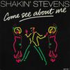 Shakin' Stevens : Come See About Me