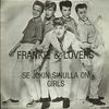 Frankie & The Lovers : Se jokin sinulla on / Girls