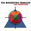 Manhattan Transfer : The Junction