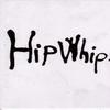Hip Whips : Hip Whips