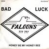 Falcons : Bad Luck / Honey Be My Honey Bee