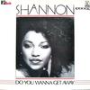 Shannon : Do You Wanna Get Away