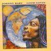Johnny Baby : Good Lovin`
