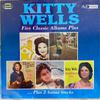 Wells, Kitty : Five Classic Albums