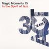 V/A : Magic moments 15 (In the spirit of jazz)