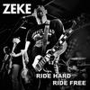 Zeke : Ride Hard Ride Free