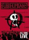 Subhumans : All Gone Live