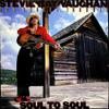 Vaughan, Stevie Ray : Soul To Soul