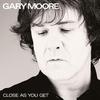 Gary Moore : Close as you get