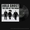 Hola Ghost : The End of The Road