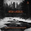 Bach, Johann Sebastian / Lassila, Vesa : Water through ice - suites for alto guitar
