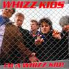 Whizz Kids : I'm A Whizz Kid!