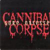 Cannibal Corpse : Gore Obsessed