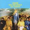 Under The Influence Of Giants : Under The Influence Of Giants