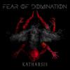 Fear Of Domination : Katharsis