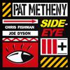 Metheny, Pat : Side-Eye III+