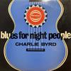 Byrd, Charlie : Blues For Night People