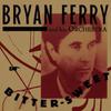Ferry, Bryan : Bitter-Sweet