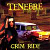 Tenebre : Grim ride