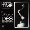 Dés, László : Running Time - The Best Of László Dés/Válogatás