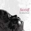 Face Off : The colour of rain