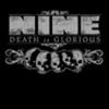 Nine : Death is glorious