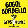 Gogol Bordello : Gypsy punks underdog world strike