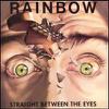 Rainbow : Straight between the eyes