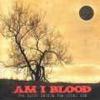Am I Blood : The truth inside the dying sun