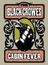 Black Crowes : Cabin Fever