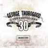 Thorogood, George : Greatest hits: 30 years of rock