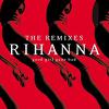 Rihanna : Good girl gone bad: the remixes
