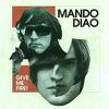 Mando Diao : Give me fire -new version