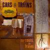 Cars & Trains : The Roots, the Leaves -digipak