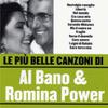 Bano, Al & Power, Romina : Le Più Belle Canzoni Di Al Bano & Romina Power