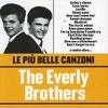 Everly Brothers : Le piu belle canzoni