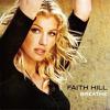 Hill, Faith : Breathe -new version-