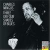 Mingus, Charles : 3 or 4 shades of blue