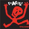 Tetes Raides : Fragile