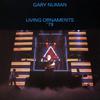 Numan, Gary : Living Ornaments '79