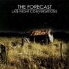 Forecast : Late night conversations