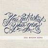Zac Brown Band : You get what you give